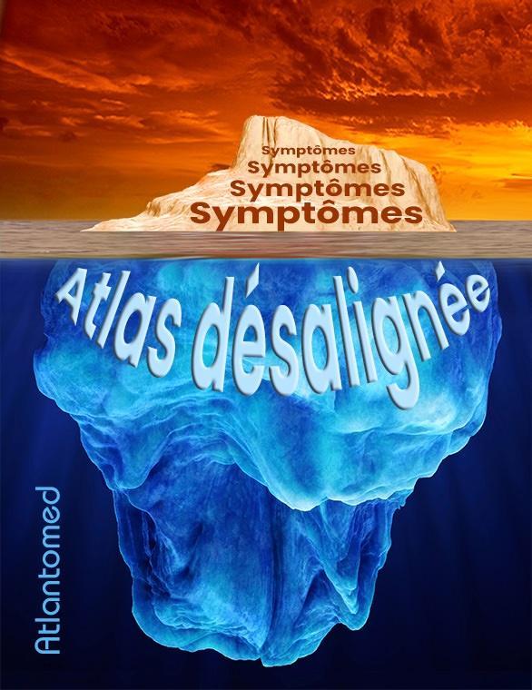 Symptômes du désalignement de l'Atlas Symptômes du désalignement de l'Atlas